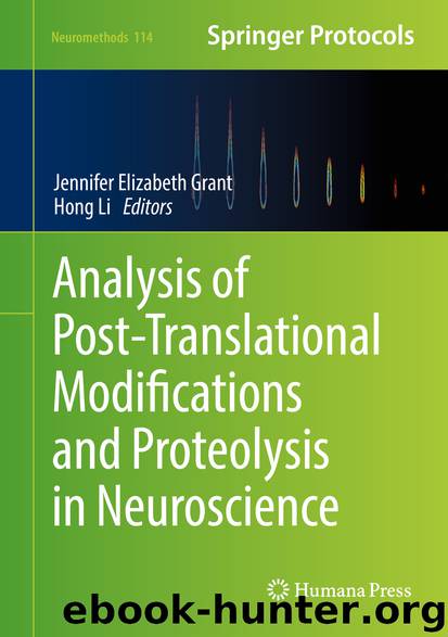 Analysis of Post-Translational Modifications and Proteolysis in Neuroscience by Jennifer Elizabeth Grant & Hong Li