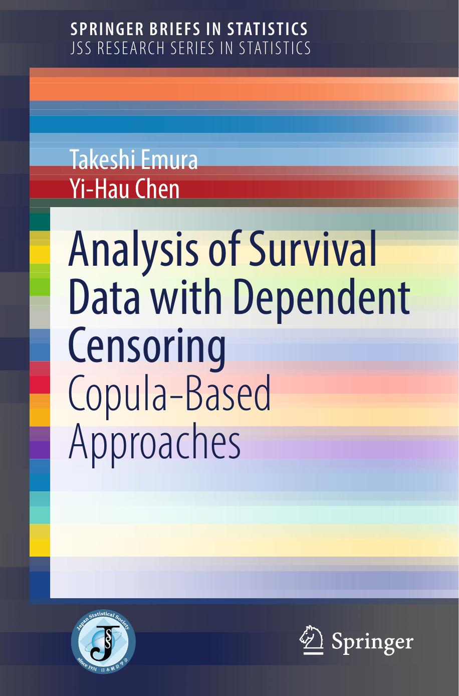 Analysis of Survival Data with Dependent Censoring by Takeshi Emura Yi-Hau Chen