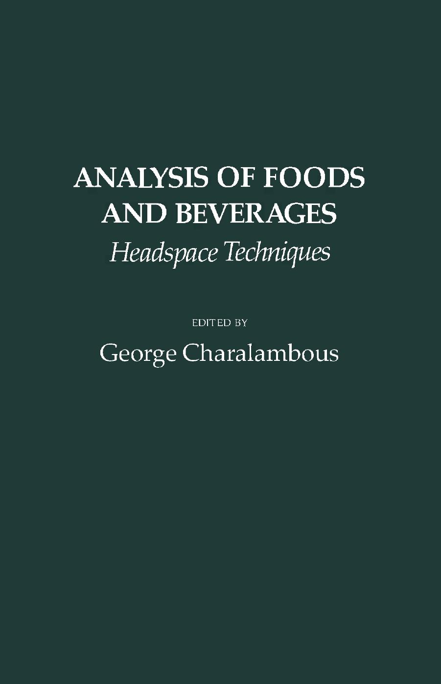 Analysis of foods and beverages: headspace techniques: (proceedings of a symposium at the 174th national meeting of the American chemical Society; Chicago - Ill., August 29-September 2, 1977) by George Charalambous Ernährungswissenschaftler Ägypten USA; American Chemical Society. Meeting