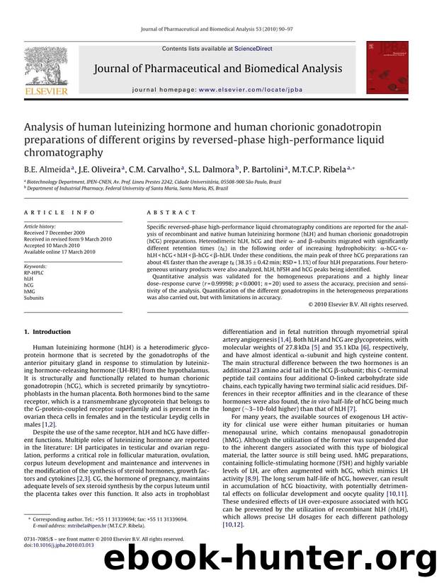 Analysis of human luteinizing hormone and human chorionic gonadotropin preparations of different origins by reversed-phase high-performance liquid chromatography by B.E. Almeida; J.E. Oliveira; C.M. Carvalho; S.L. Dalmora; P. Bartolini; M.T.C.P. Ribela