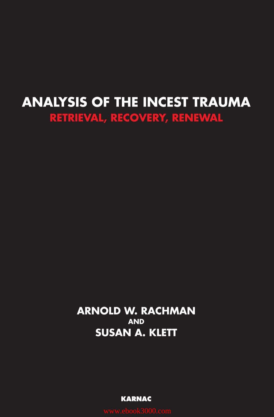 Analysis of the Incest Trauma: Retrieval, Recovery, Renewal by Unknow
