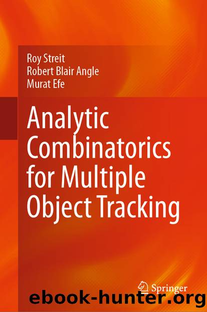 Analytic Combinatorics for Multiple Object Tracking by Roy Streit & Robert Blair Angle & Murat Efe