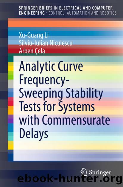 Analytic Curve Frequency-Sweeping Stability Tests for Systems with Commensurate Delays by Xu-Guang Li Silviu-Iulian Niculescu & Arben Çela