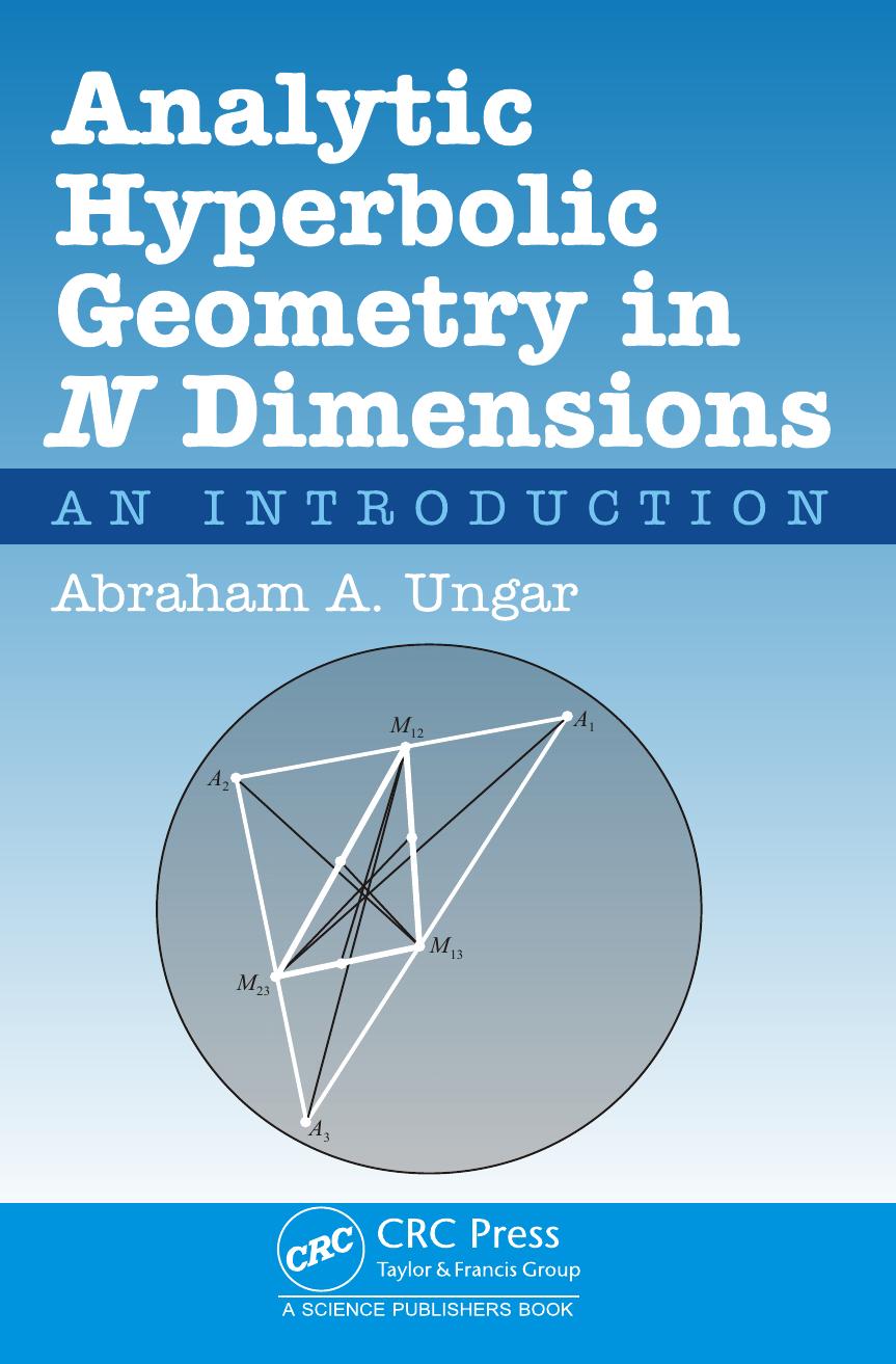 Analytic Hyperbolic Geometry in N Dimensions: An Introduction by Ungar Abraham Albert