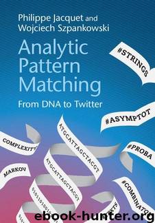 Analytic Pattern Matching: From DNA to Twitter by Jacquet Philippe & Szpankowski Wojciech
