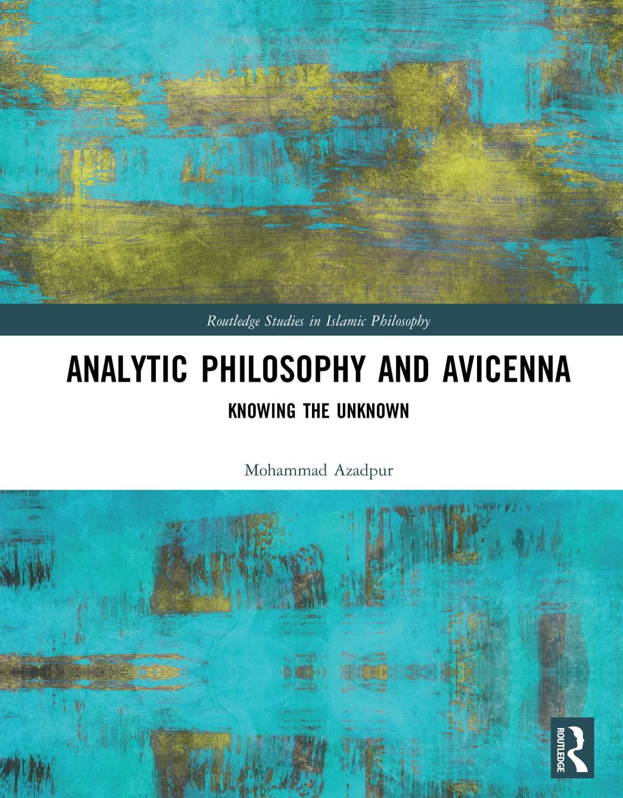 Analytic Philosophy and Avicenna; Knowing the Unknown by Mohammad Azadpur