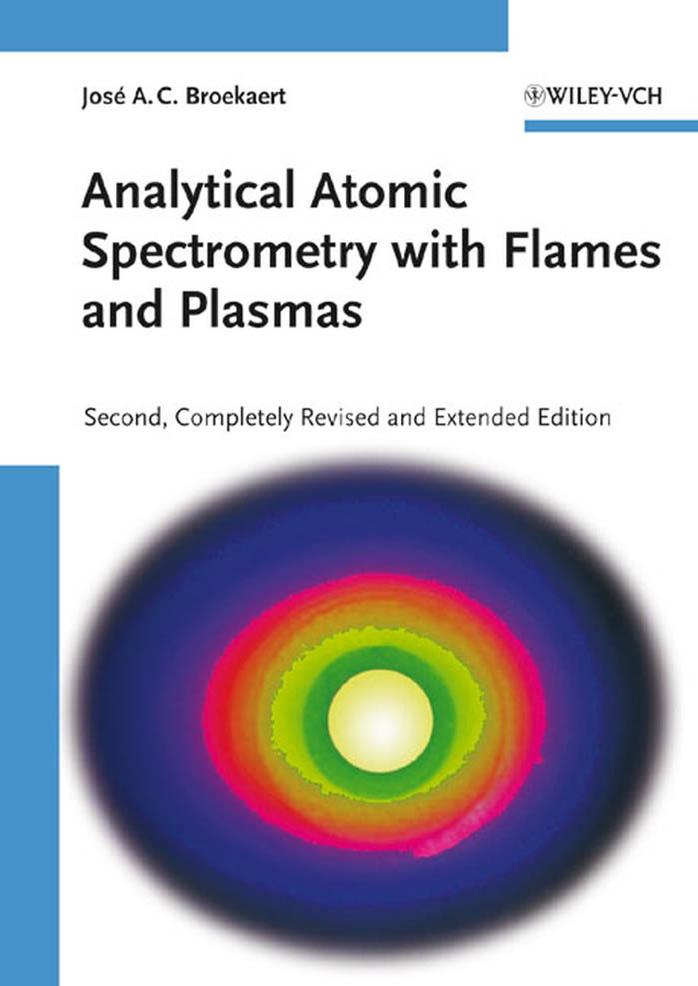 Analytical Atomic Spectrometry with Flames and Plasmas, Second Edition by José A. C. Broekaert