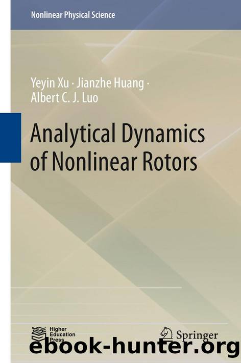 Analytical Dynamics of Nonlinear Rotors by Yeyin Xu · Jianzhe Huang · Albert C. J. Luo