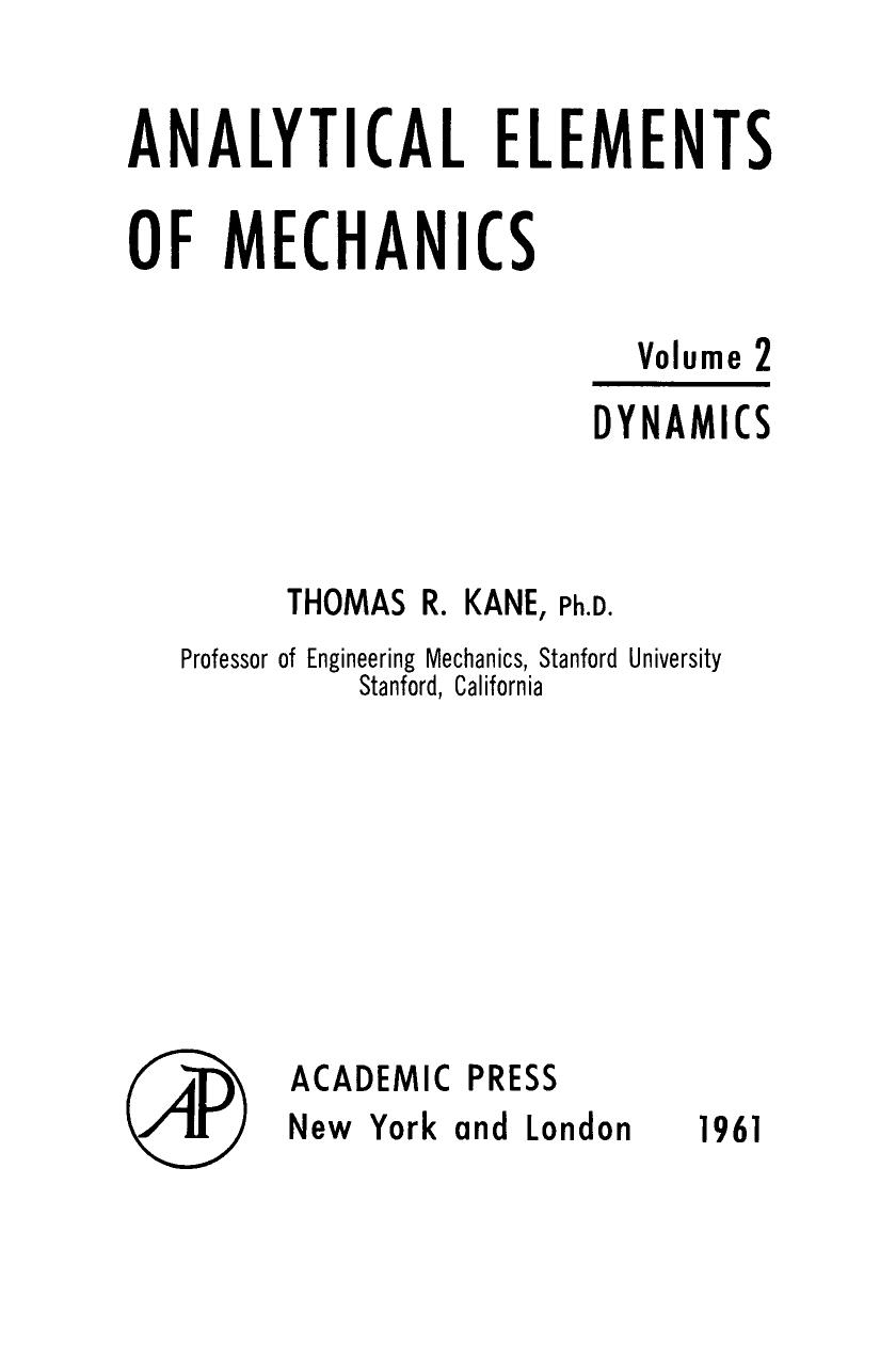 Analytical Elements of Mechanics. Dynamics by Thomas R. Kane (Auth.)