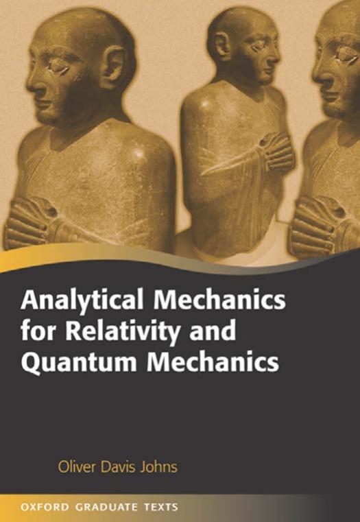 Analytical Mechanics for Relativity and Quantum Mechanics by Oliver Davis Johns
