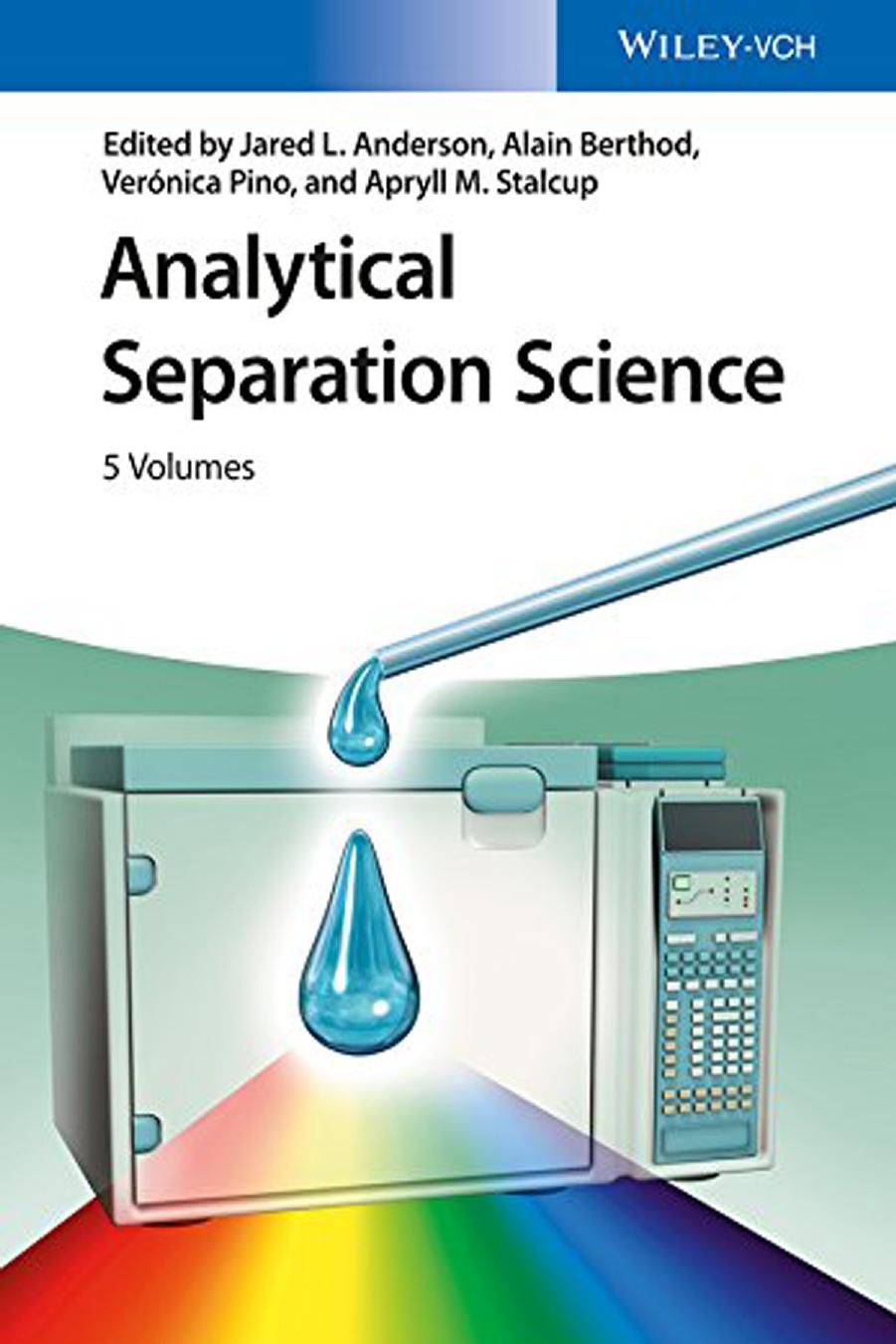 Analytical Separation Science by Jared L. Anderson Alain Berthod Verónica Pino Estévez Apryll M. Stalcup