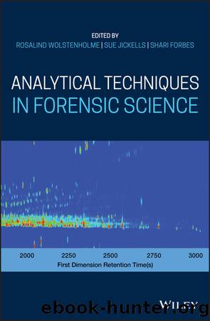 Analytical Techniques in Forensic Science by Rosalind Wolstenholme