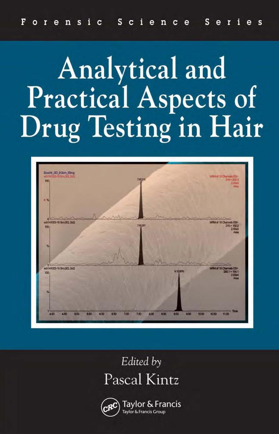 Analytical and Practical Aspects of Drug Testing in Hair (International Forensic Science and Investigation) by Pascal Kintz