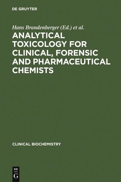 Analytical toxicology for clinical, forensic, and pharmaceutical chemists by Brandenberger Hans; Maes Robert A. A