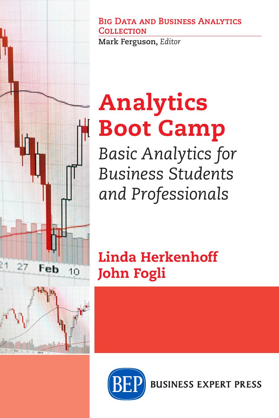 Analytics Boot Camp: Basic Analytics for Business Students and Professionals by Linda Herkenhoff John Fogli