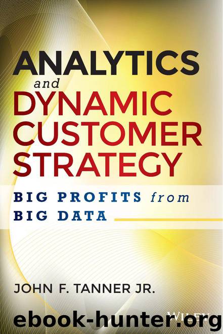 Analytics and Dynamic Customer Strategy by John F. Tanner Jr
