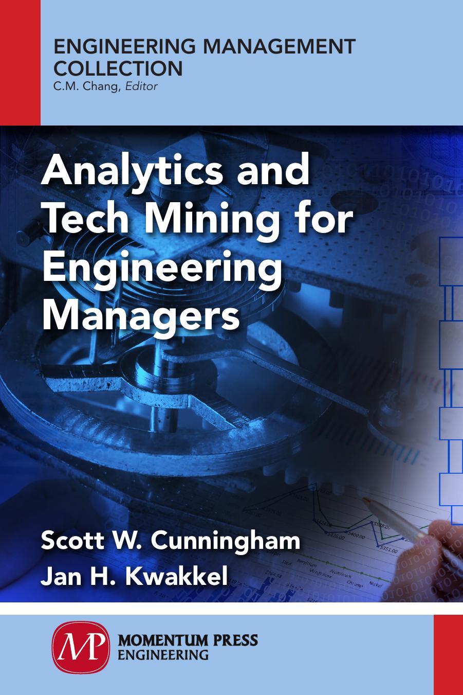 Analytics and Tech Mining for Engineering Managers. by Cunningham Scott W.; Kwakkel Jan H