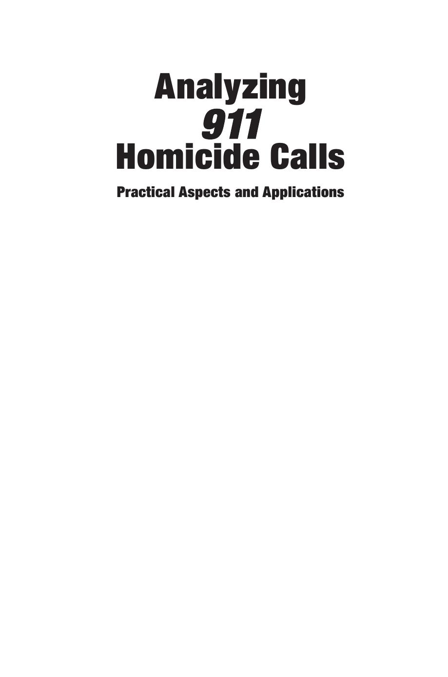 Analyzing 911 Homicide Calls: Practical Aspects and Applications by Tracy Harpster Susan H. Adams