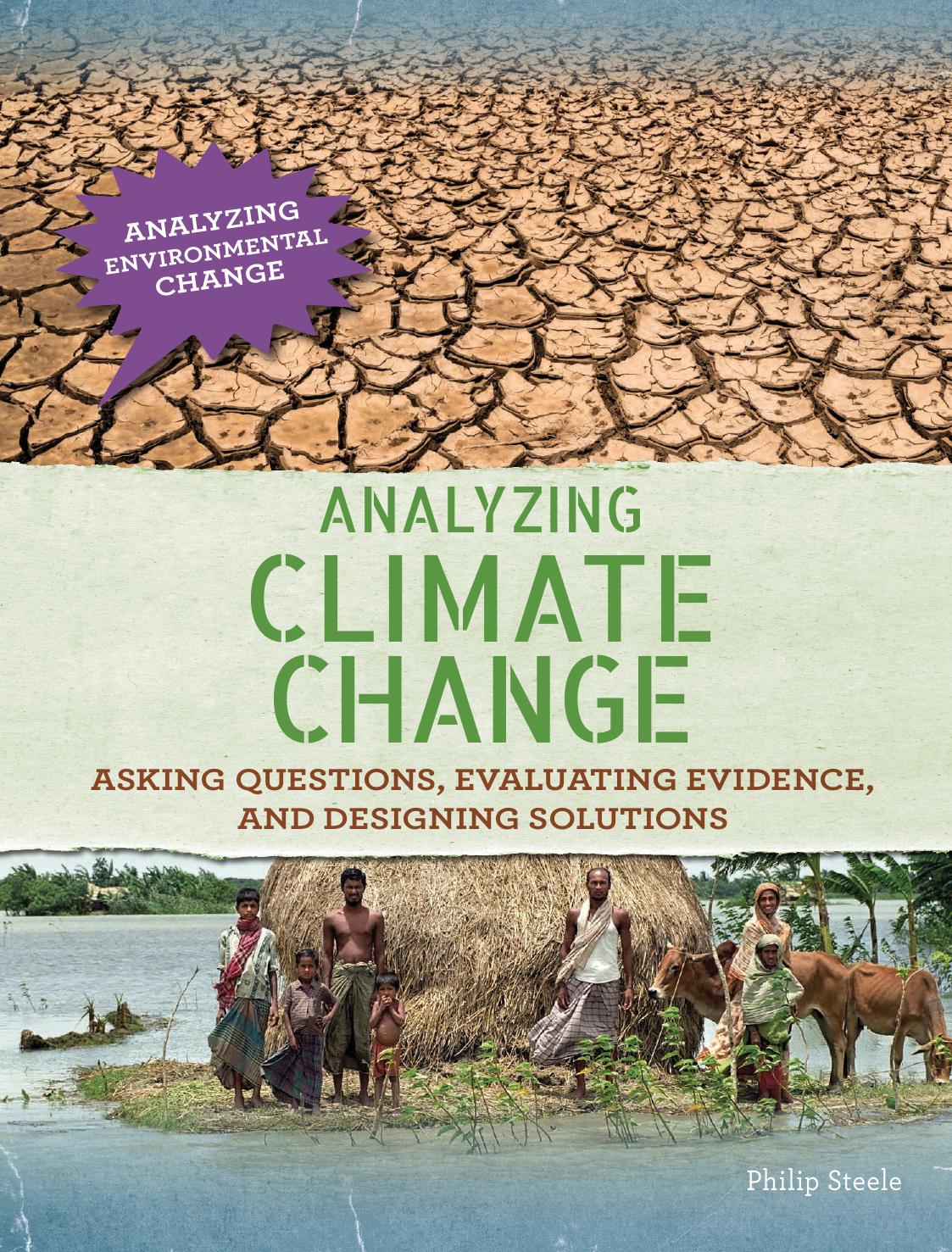 Analyzing Climate Change: Asking Questions, Evaluating Evidence, and Designing Solutions by Philip Steele