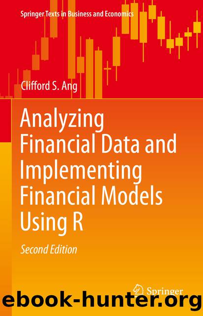 Analyzing Financial Data and Implementing Financial Models Using R by Clifford S. Ang