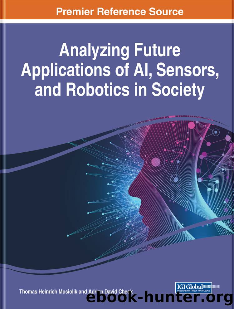 Analyzing Future Applications of AI, Sensors, and Robotics in Society by Musiolik Thomas