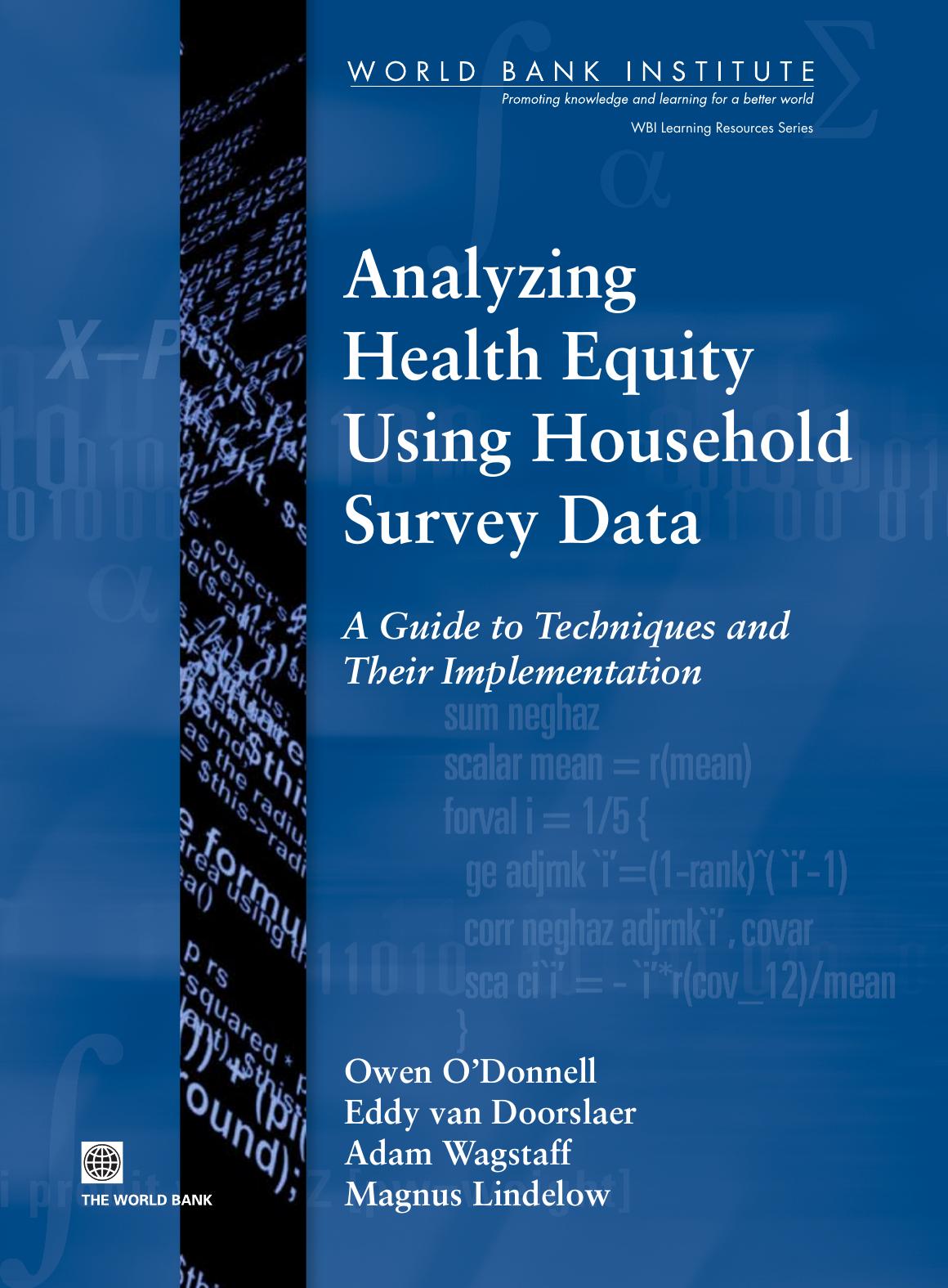 Analyzing Health Equity Using Household Survey Data: A Guide to Techniques and their Implementation by Adam Wagstaff Owen O'Donnell Eddy Van Doorslaer Magnus Lindelow