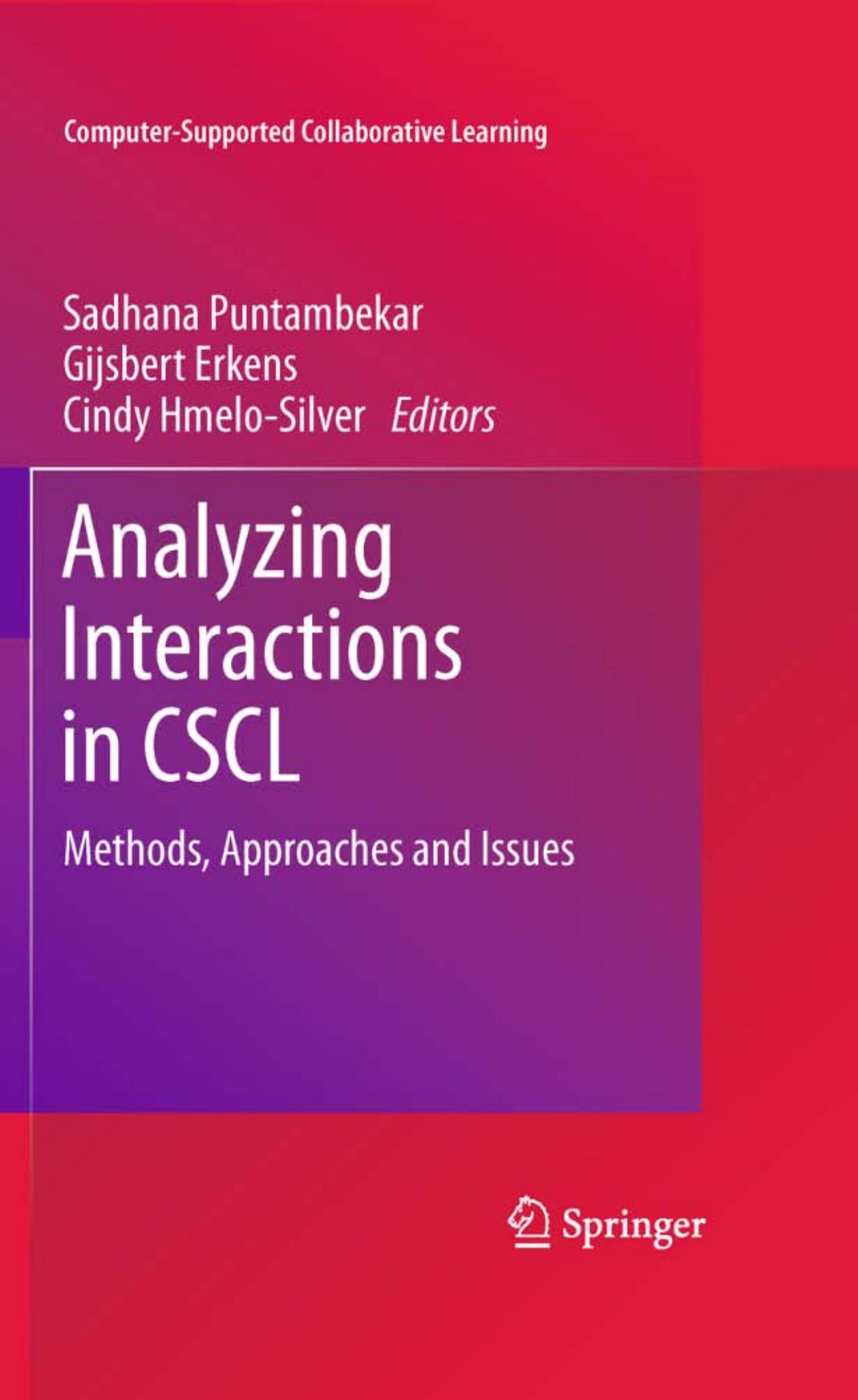 Analyzing Interactions in CSCL: Methods, Approaches and Issues by unknow