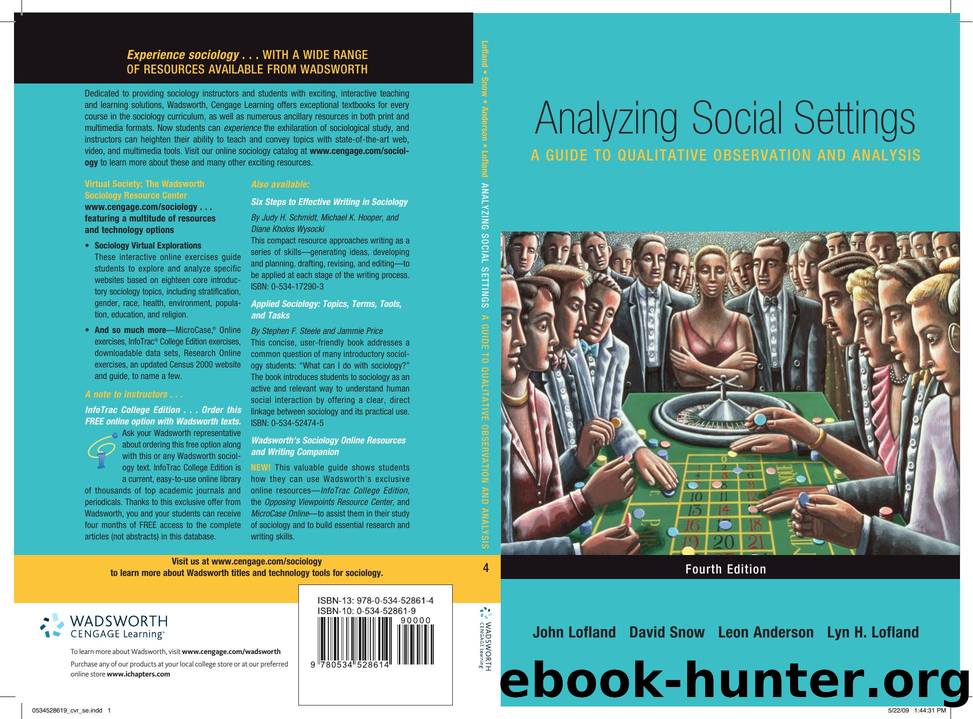 Analyzing Social Settings - A Guide to Qualitative Observation and Analysis by John Lofland David A. Snow Leon Anderson Lyn H. Lofland