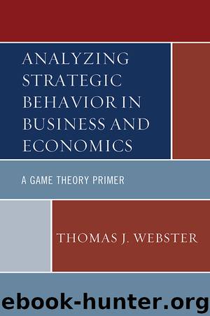Analyzing Strategic Behavior in Business and Economics by Webster Thomas J.;