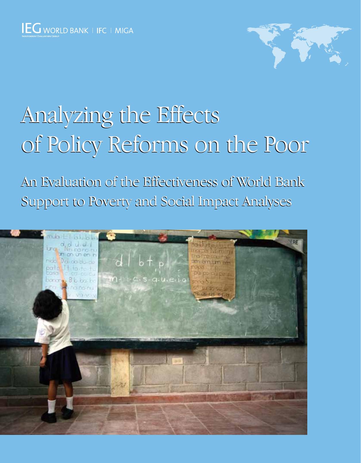 Analyzing the Effects of Policy Reforms on the Poor: An Evaluation of the Effectiveness of World Bank Support to Poverty and Social Impact Analyses by World Bank Soniya Carvalho