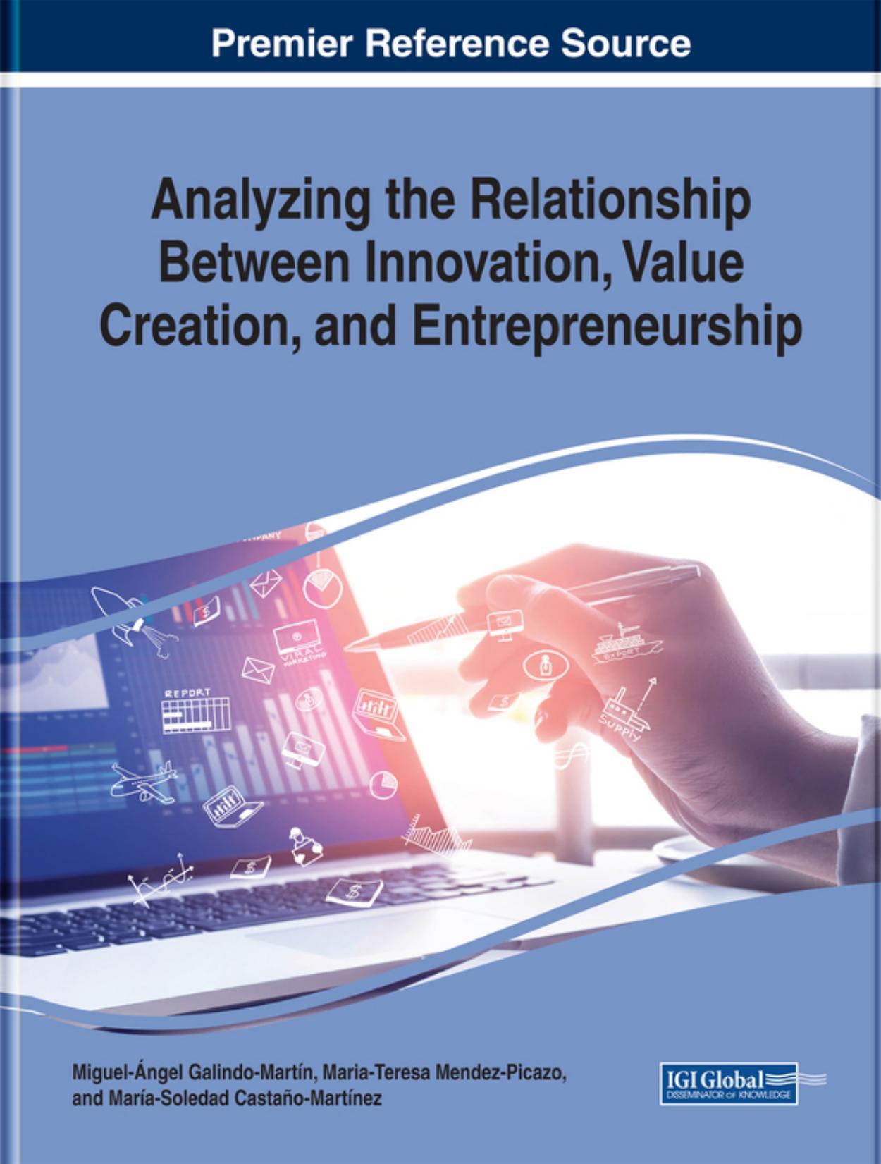 Analyzing the Relationship Between Innovation, Value Creation, and Entrepreneurship by Miguel-Ángel Galindo-Martín Maria-Teresa Mendez-Picazo María-Soledad Castaño-Martínez