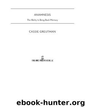 Anamnesis by Cassie Greutman