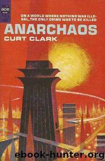 Anarchaos by Donald E Westlake (Curt Clark)