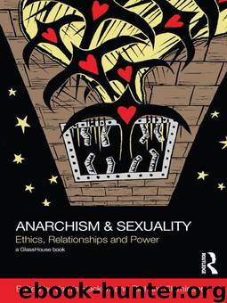 Anarchism & Sexuality: Ethics, Relationships and Power by Jamie Heckert & Richard Cleminson