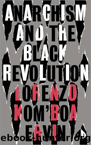 Anarchism and the Black Revolution by Komboa Ervin Lorenzo;Anderson William C.;James Joy;