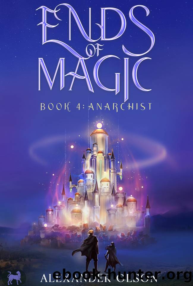 Anarchist: An Isekai LitRPG Adventure (Ends of Magic Book 4) by Alexander Olson