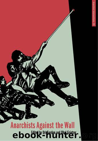 Anarchists Against the Wall by Uri Gordon; Ohal Grietzer