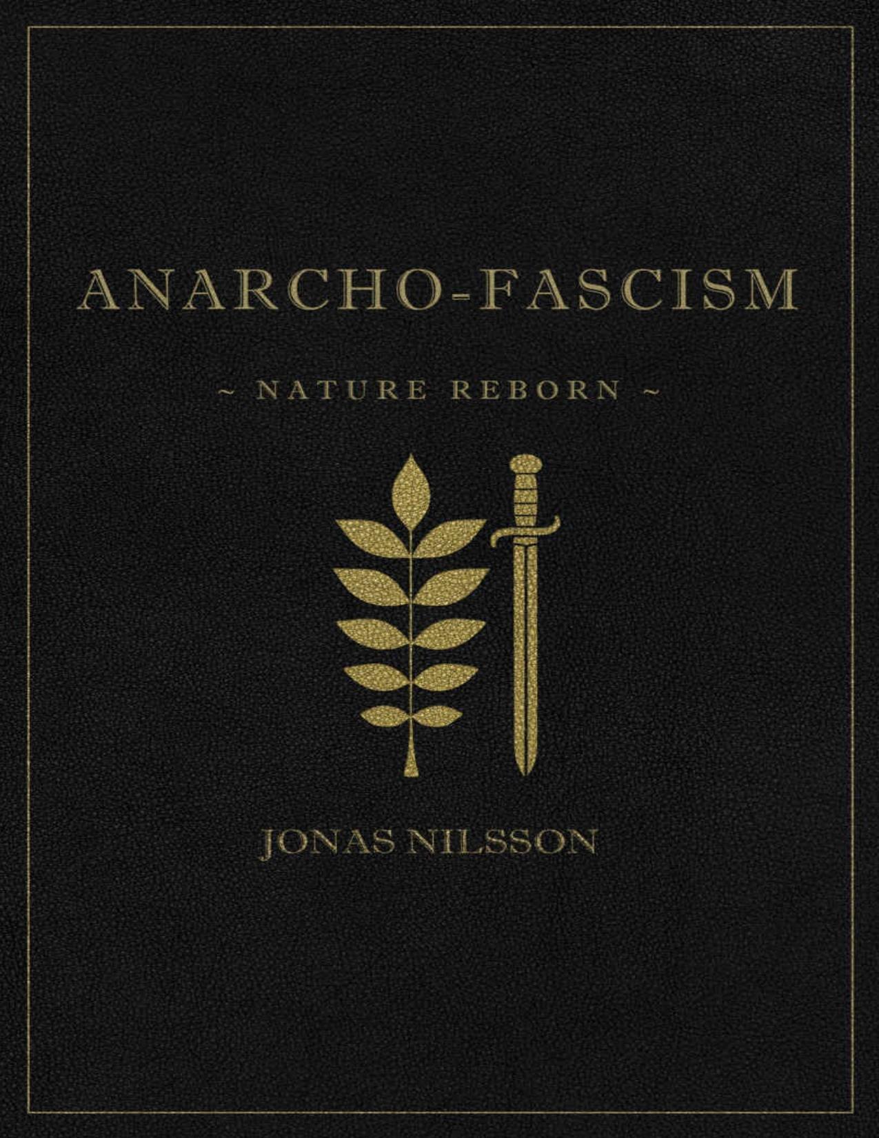 Anarcho-Fascism: Nature Reborn by Jonas Nilsson
