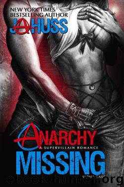 Anarchy Missing: Alpha Case (Anarchy #2) by JA Huss