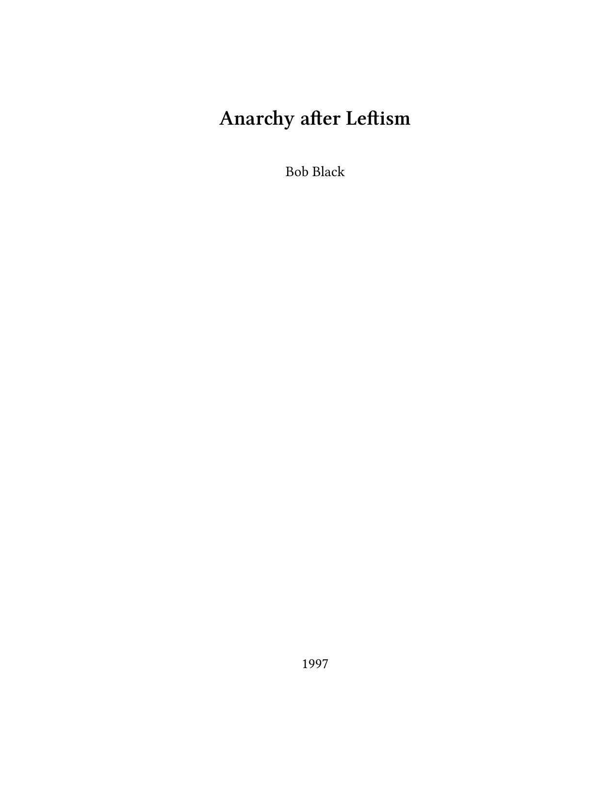 Anarchy after Leftism by Bob Black; Jason McQuinn
