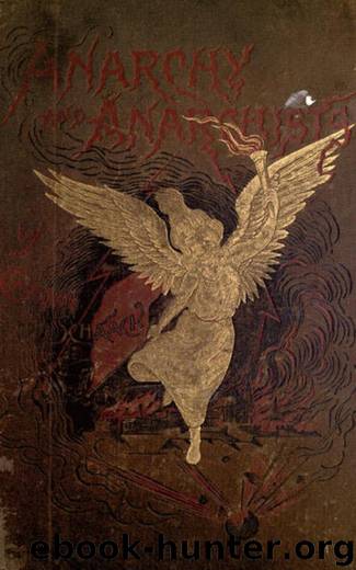 Anarchy and Anarchists Communism, Socialism, and Nihilism in Doctrine and in Deed by Michael Schaack