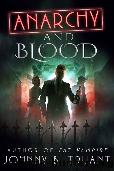 Anarchy and Blood (Fat Vampire Chronicles Book 2) by Johnny B. Truant