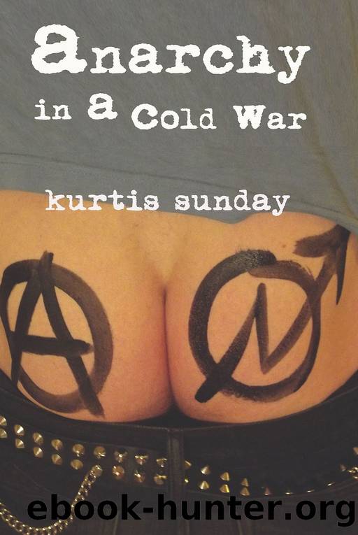 Anarchy in a Cold War by Kurtis Sunday