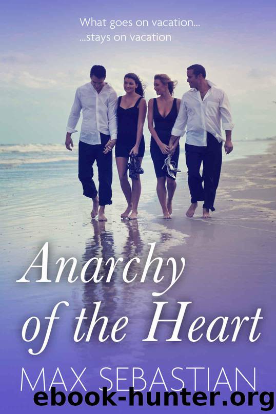 Anarchy of the Heart (The Complete Erotic Novel) by Sebastian Max