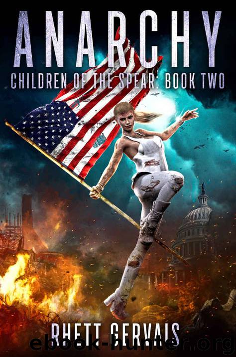 Anarchy: Children of The Spear: Book Two by Rhett Gervais