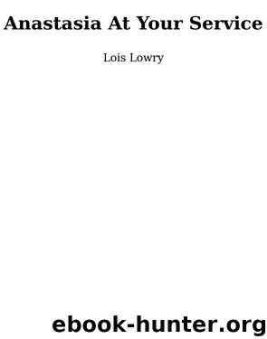 Anastasia at Your Service by Lois Lowry