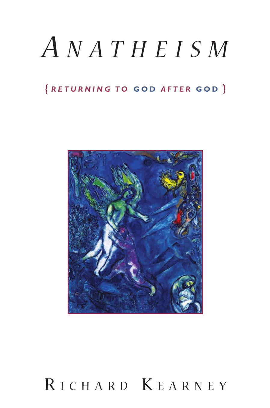 Anatheism: Returning to God After God by Richard Kearney