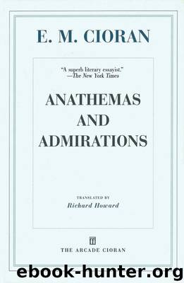 Anathemas and Admirations by Cioran E. M