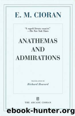 Anathemas and Admirations by E.M Cioran