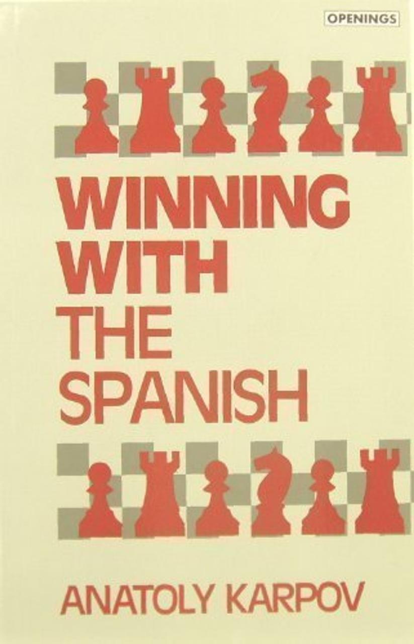 Anatoly Karpov - Winning with the Spanish by Batsford (1994)